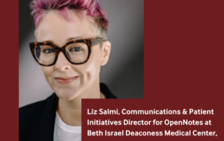 Liz Salmi, Communications & Patient Initiatives Director for OpenNotes at Beth Israel Deaconess Medical Center, Boston, Massachusetts